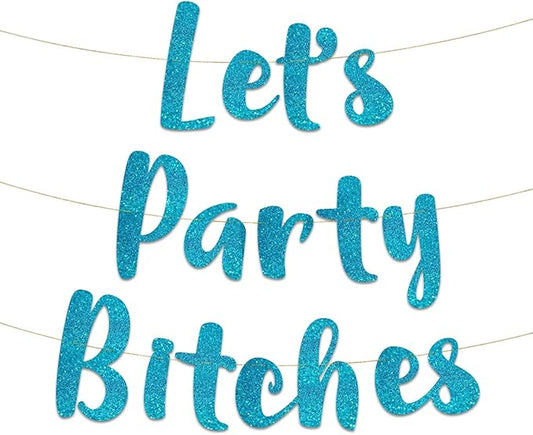 Pre-Strung Let's Party Teal Glitter Banner - Funny Bachelorette Party
