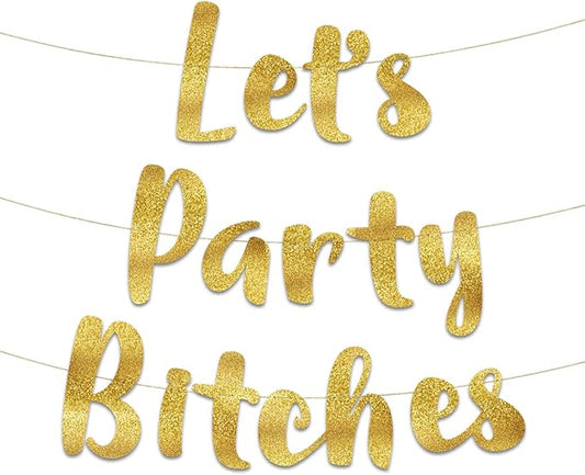 Pre-Strung Let's Party Gold Glitter Banner - Funny Bachelorette Party