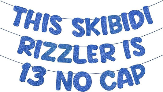 Pre Strung This Skibidi Rizzler Is 13 No Cap Glitter Banner