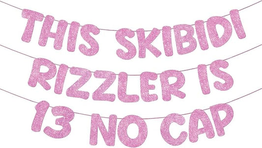 Pre Strung This Skibidi Rizzler Is 13 No Cap Glitter Banner