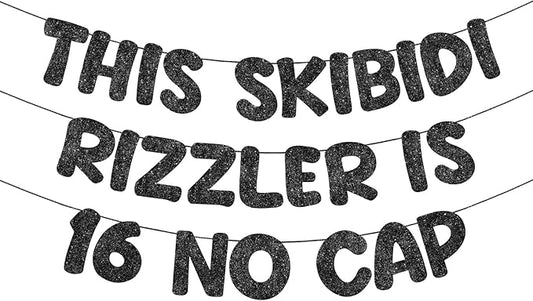 Pre Strung This Skibidi Rizzler Is 16 No Cap Glitter Banner