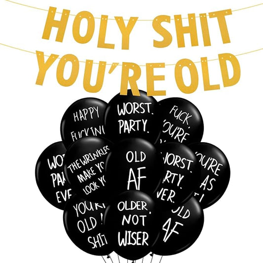 Holy Shit You're Old Banner Funny Abusive Old Age Birthday Party
