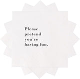 Funny Cocktail Napkins 100Pcs Please Pretend You're Having Fun Paper