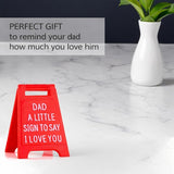 Gift for Dad – “Dad, A Little Sign to Say I Love You” – Valentines