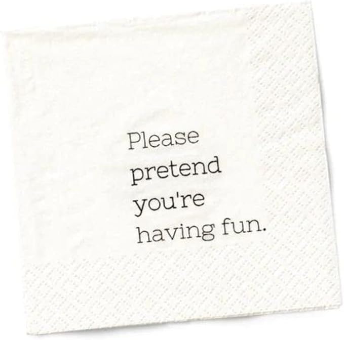 Funny Cocktail Napkins – “Please pretend you’re having fun.” – 20