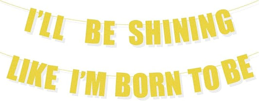 “I'LL BE SHINNING LIKE I'M BORN TO BE” Kpop Demon Movie Party Banner,