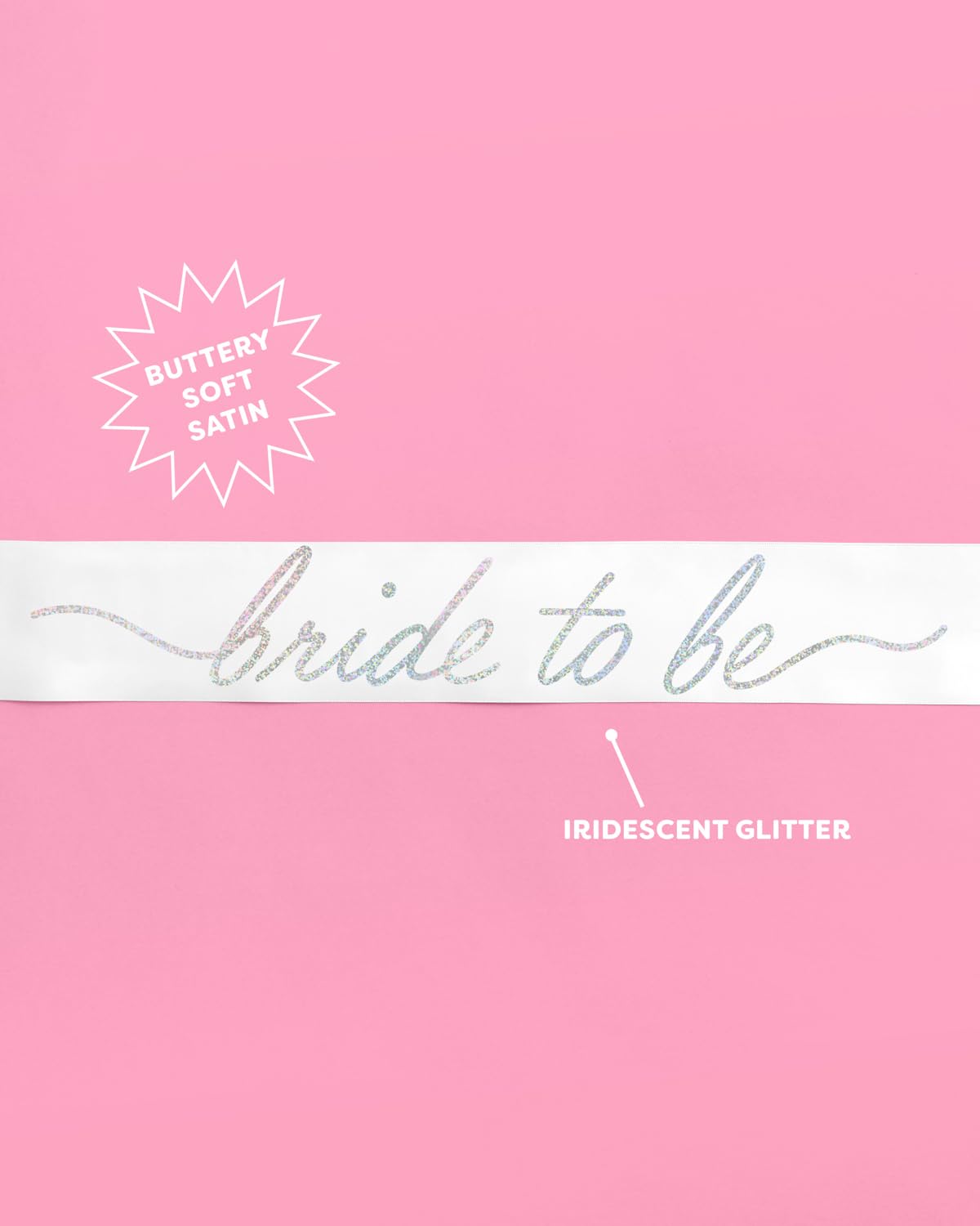 xo, Fetti White Satin Bride to Be Sash, Iridescent Foil | Bachelorette