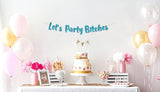 Pre-Strung Let's Party Teal Glitter Banner - Funny Bachelorette Party