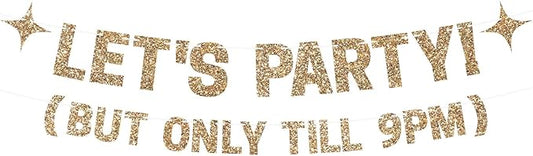 Pre-strung Let's Party But Only Till 9 PM Banner - No DIY - Gold