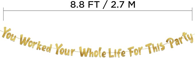 Pre-Strung You Worked Your Whole Life For This Party Gold Glitter