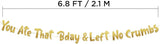 Pre-Strung You Ate That Bday & Left No Crumbs Gold Glitter Banner -