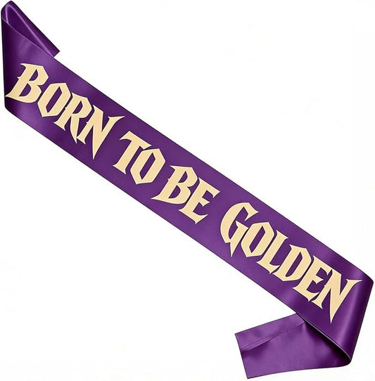 “BORN TO BE GOLDEN” Demon Movie Party Sash, Purple Satin with Gold