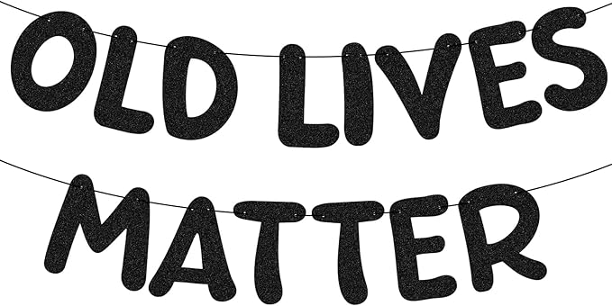 Pre Strung Old Lives Matter Banner 9.84 ft Funny Birthday Glitter