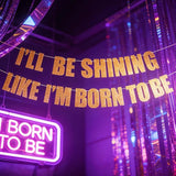 “I'LL BE SHINNING LIKE I'M BORN TO BE” Kpop Demon Movie Party Banner,