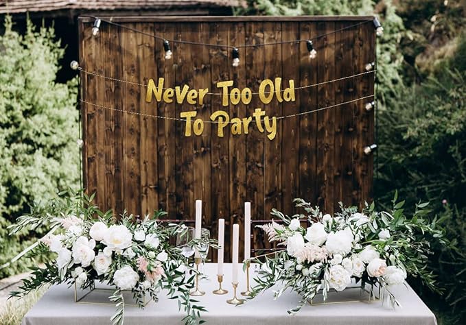 Pre-Strung Never Too Old Too Party Adult Birthday Gold Glitter Banner