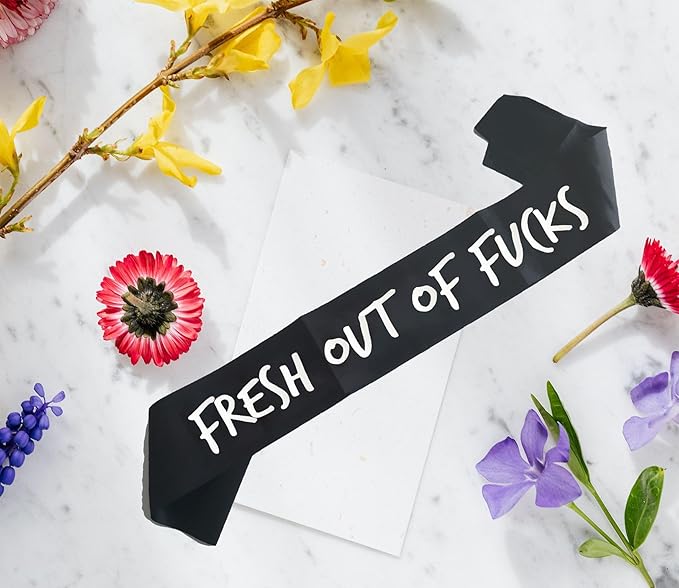 Fresh Out of Fuck Sash, Funny Birthday Party Supplies Decoration