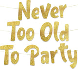 Pre-Strung Never Too Old Too Party Adult Birthday Gold Glitter Banner