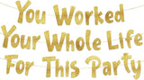 Pre-Strung You Worked Your Whole Life For This Party Gold Glitter