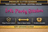Pre-Strung Let's Party Bitches Pink Glitter Banner - Funny