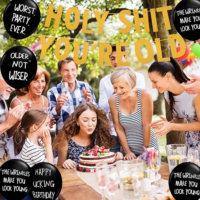 Holy Shit You're Old Banner Funny Abusive Old Age Birthday Party