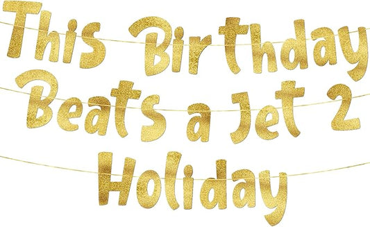 Pre-Strung This Birthday Is A Jet 2 Holiday Gold Glitter Banner -