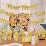 Your Next Party Is At The Nursing Home Banner Glitter Funny Birthday