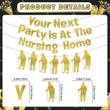Your Next Party Is At The Nursing Home Banner Glitter Funny Birthday