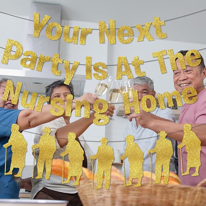 Your Next Party Is At The Nursing Home Banner Glitter Funny Birthday